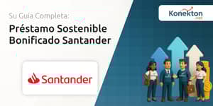 Préstamo Sostenible Bonificado Santander: Todo lo que Necesitas Saber