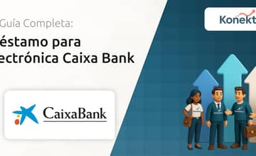 Préstamo para Electrónica Caixa Bank: Todo lo que Necesitas Saber
