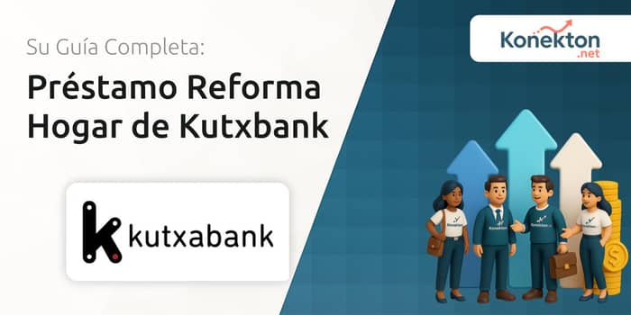 Préstamo Reforma Hogar de Kutxbank: Todo lo que Necesitas Saber